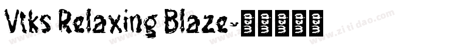 Vtks Relaxing Blaze字体转换